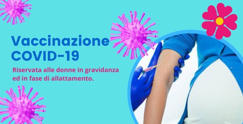 COVID 19 Vaccinazione donne in gravidanza e allattamento